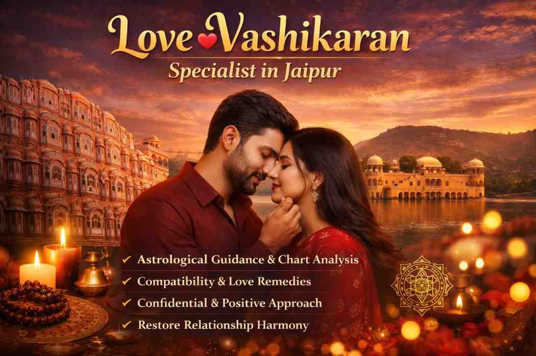 Love Vashikaran Specialist in Jaipur Finding Balance and Harmony in Relationships