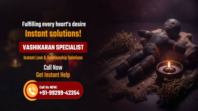 Vashikaran Specialist Guiding Hearts Back to Balance and Peace